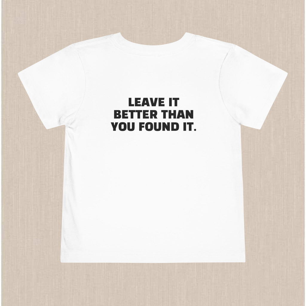"Leave It Better Than You Found It" | Toddler Tee
