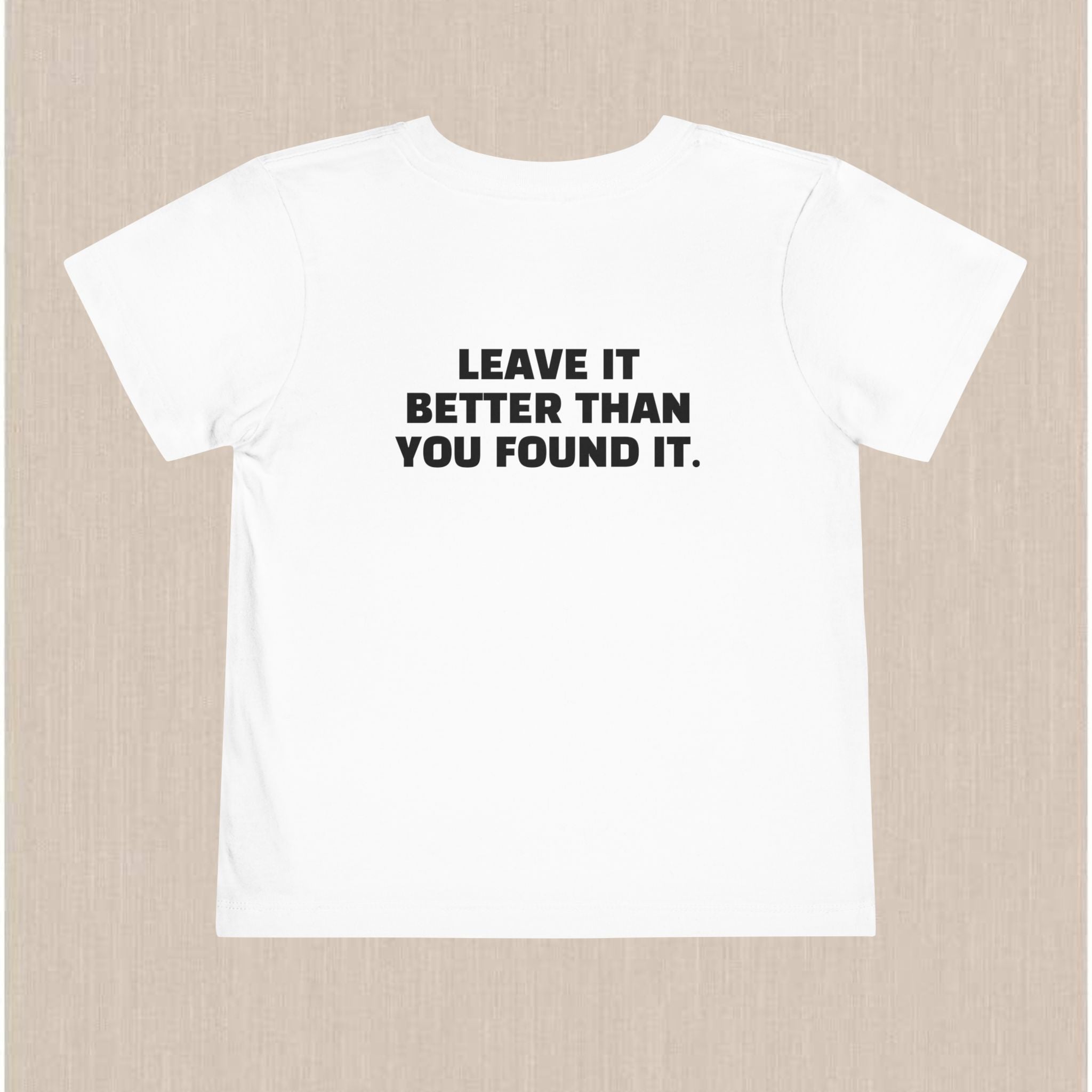 "Leave It Better Than You Found It" | Toddler Tee