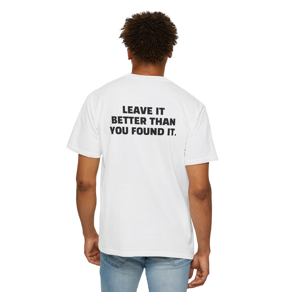 "Leave it Better Than You Found it" - T-Shirt