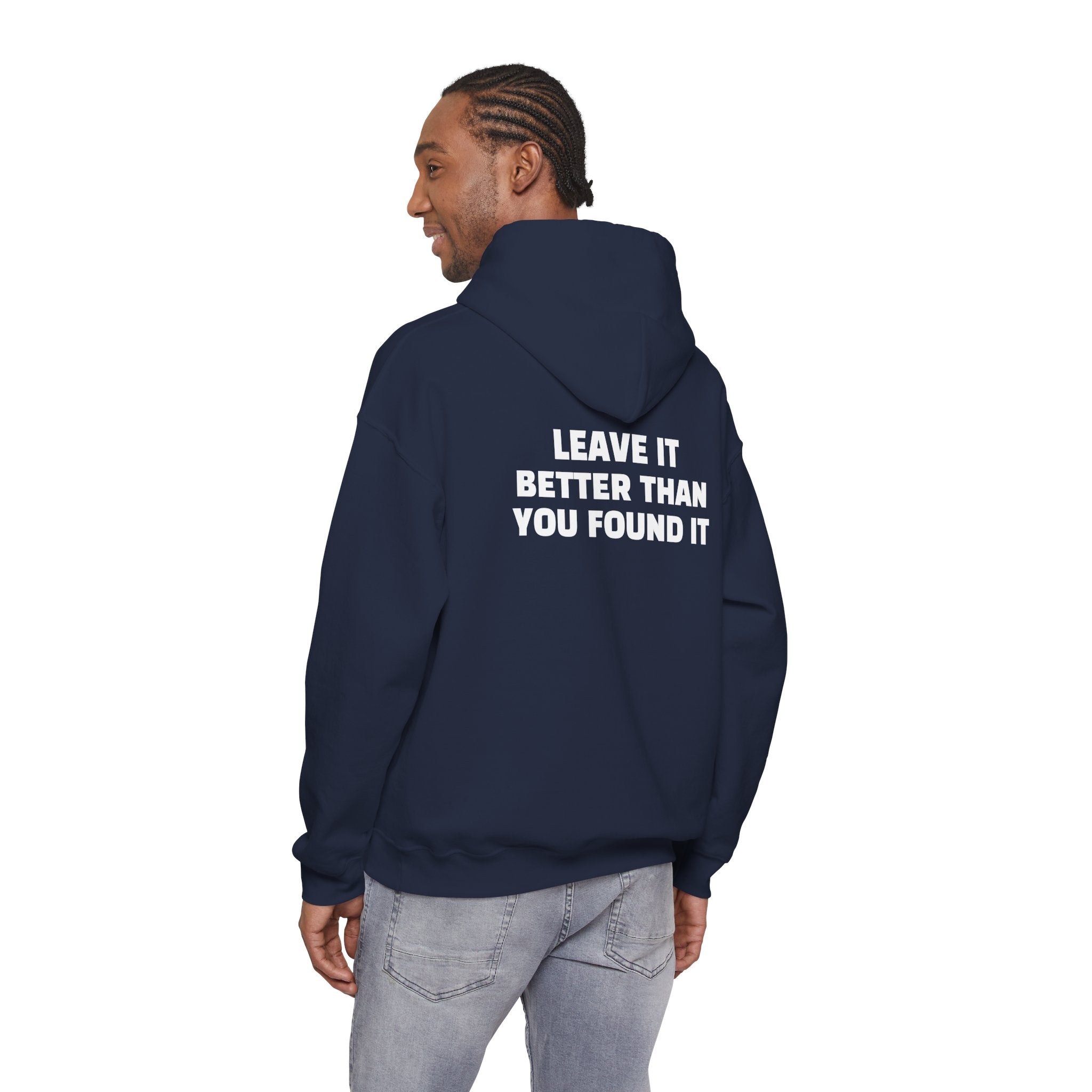 "Leave it Better Than You Found it" - Hoodie