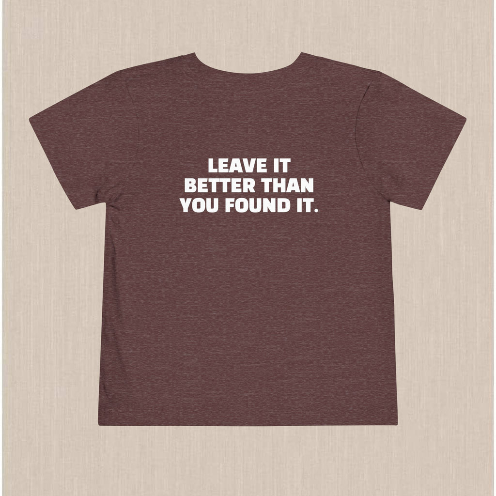 "Leave It Better Than You Found It" | Toddler Tee