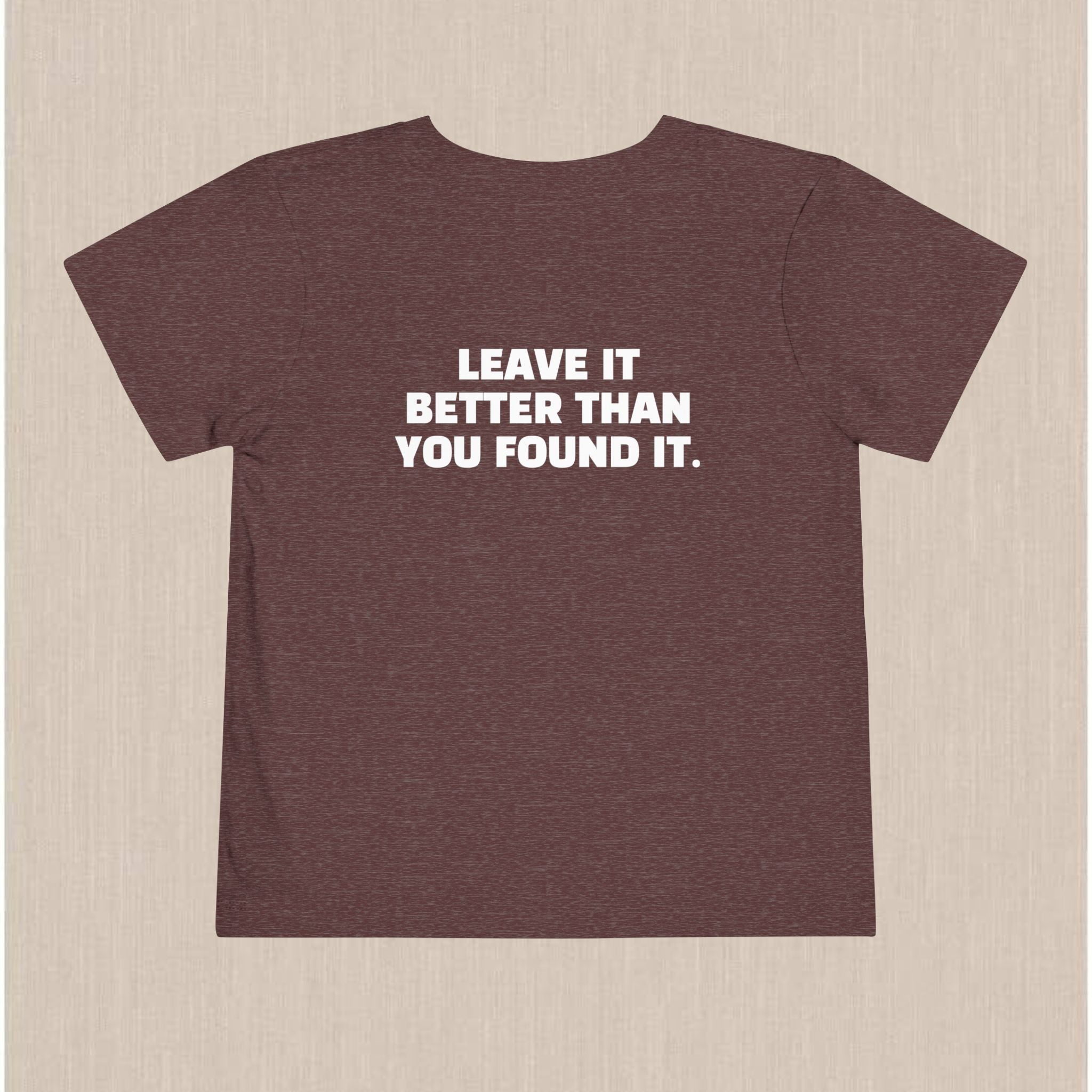 "Leave It Better Than You Found It" | Toddler Tee