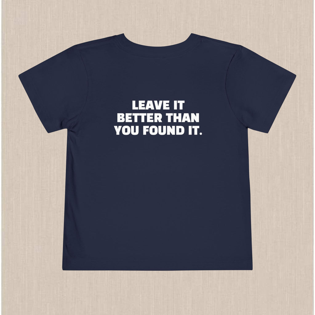 "Leave It Better Than You Found It" | Toddler Tee