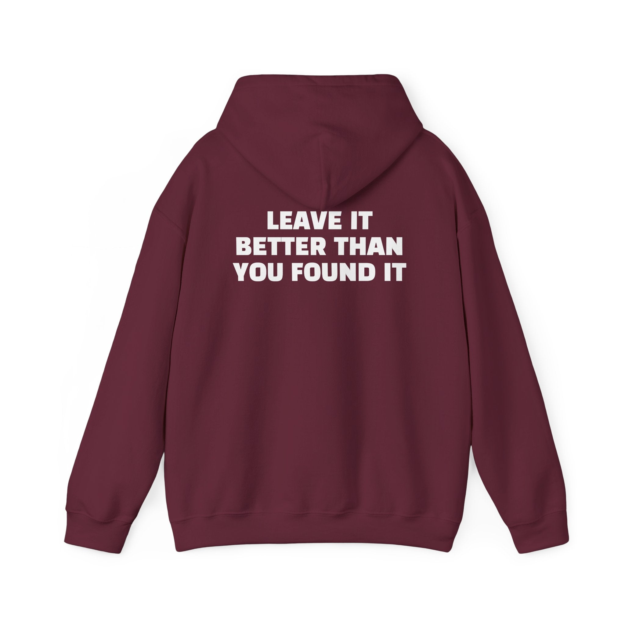 "Leave it Better Than You Found it" - Hoodie