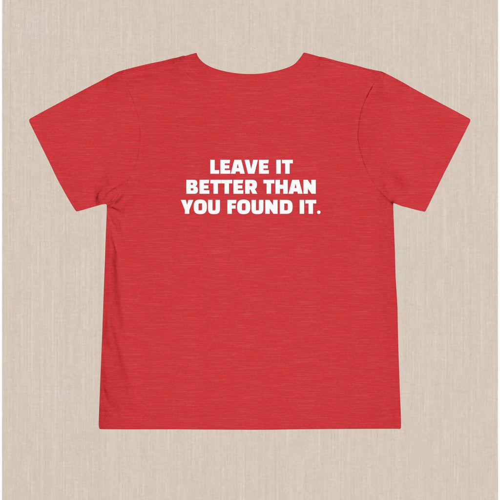 "Leave It Better Than You Found It" | Toddler Tee