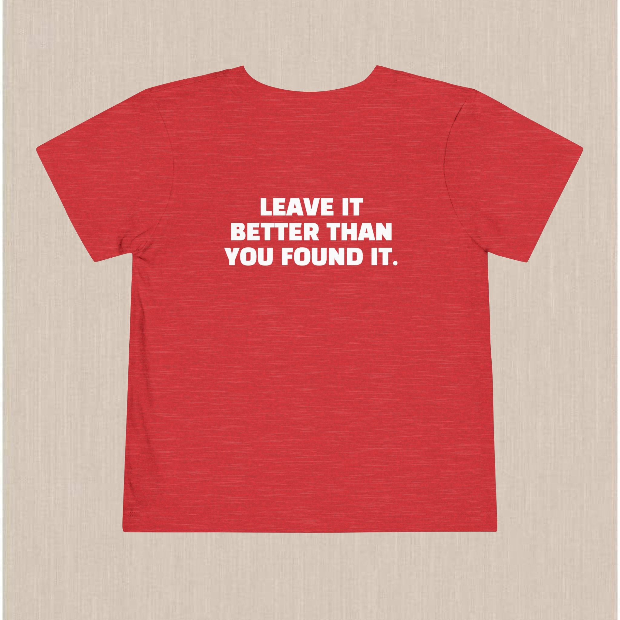 "Leave It Better Than You Found It" | Toddler Tee