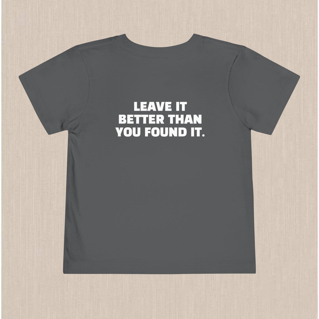 "Leave It Better Than You Found It" | Toddler Tee