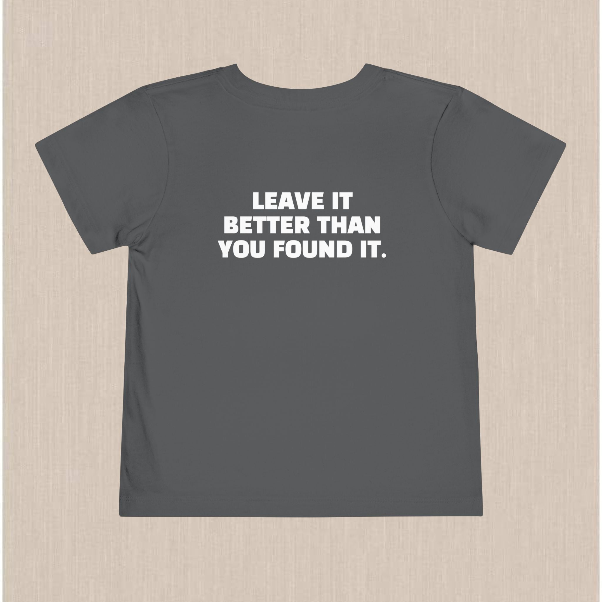 "Leave It Better Than You Found It" | Toddler Tee