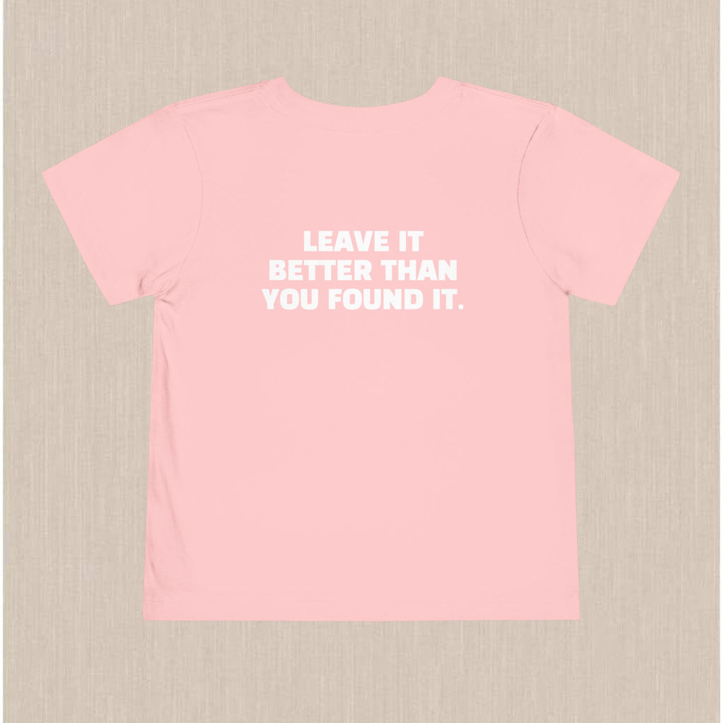 "Leave It Better Than You Found It" | Toddler Tee