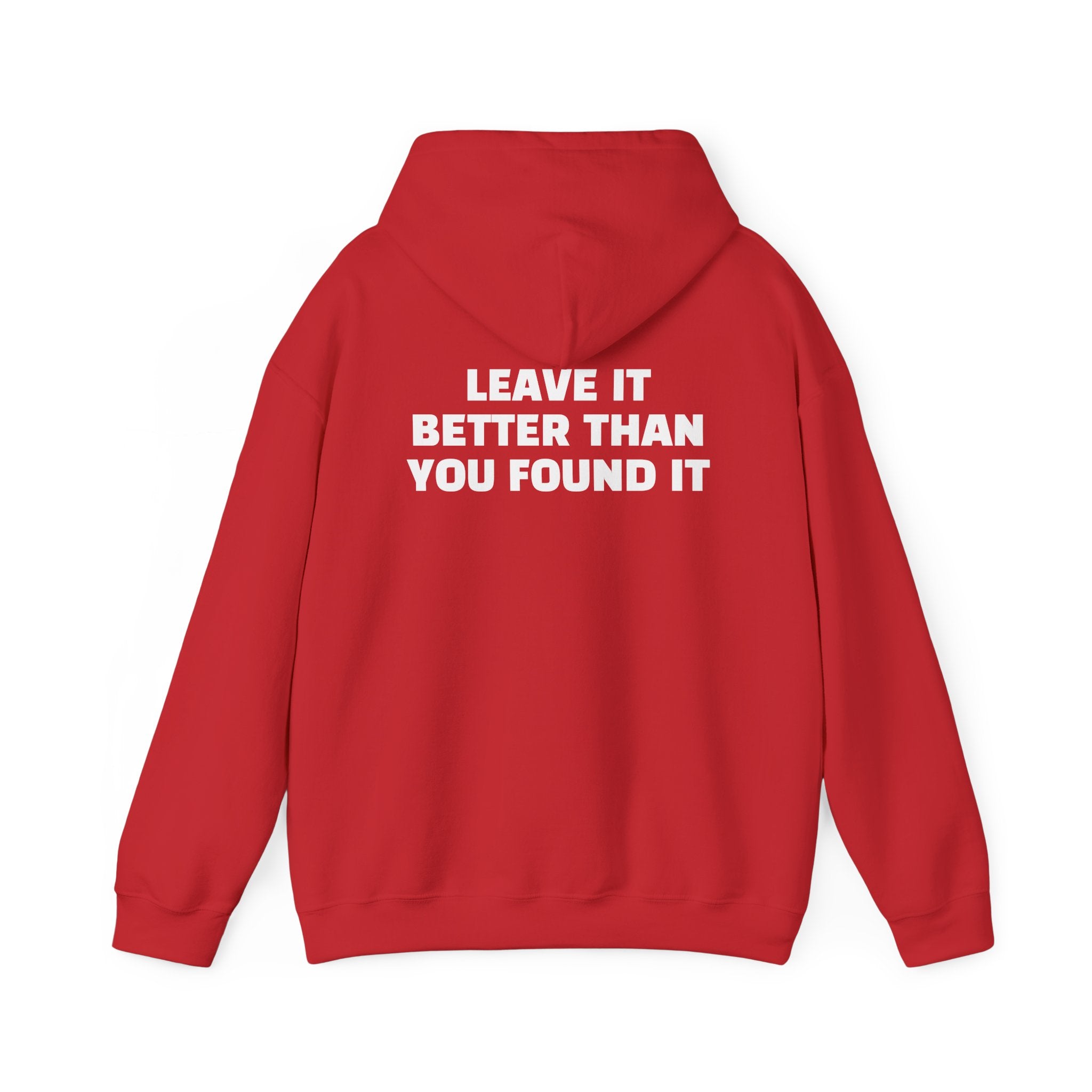 "Leave it Better Than You Found it" - Hoodie