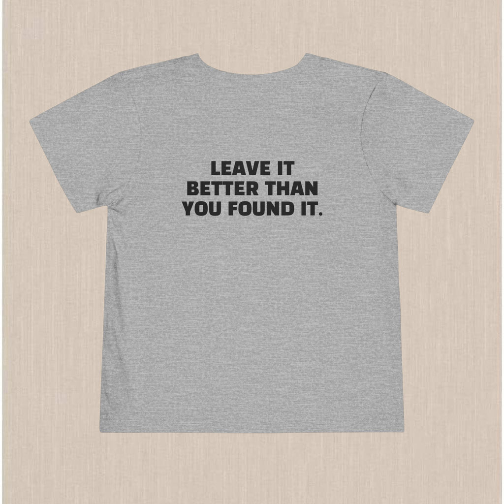"Leave It Better Than You Found It" | Toddler Tee