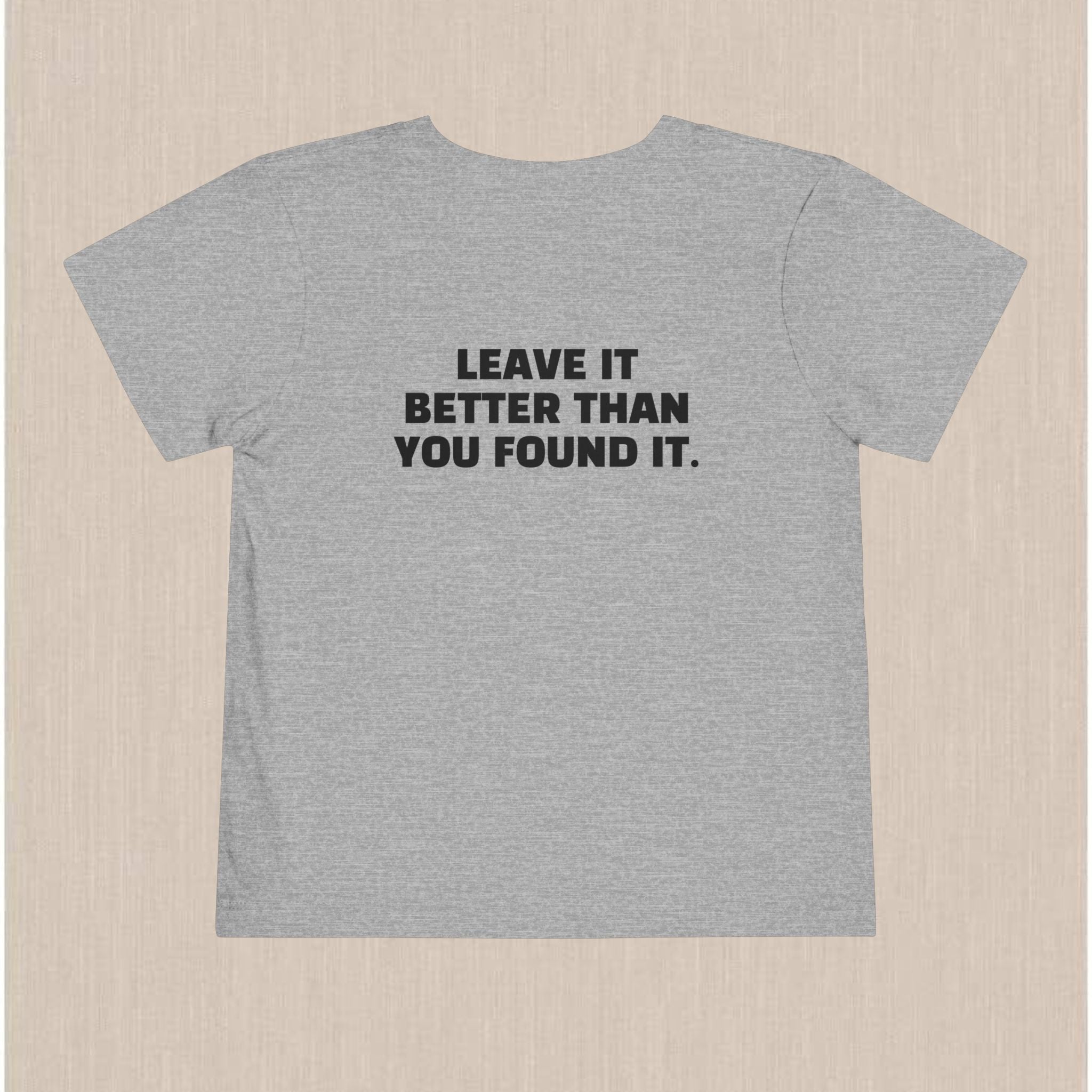"Leave It Better Than You Found It" | Toddler Tee