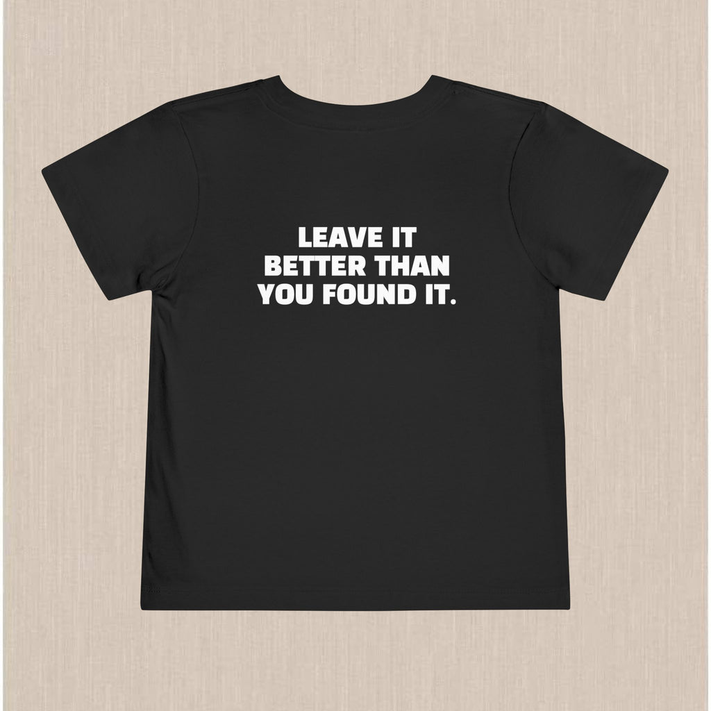 "Leave It Better Than You Found It" | Toddler Tee