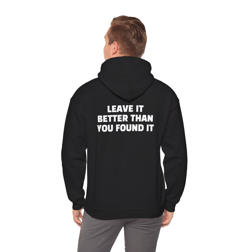 "Leave it Better Than You Found it" - Hoodie