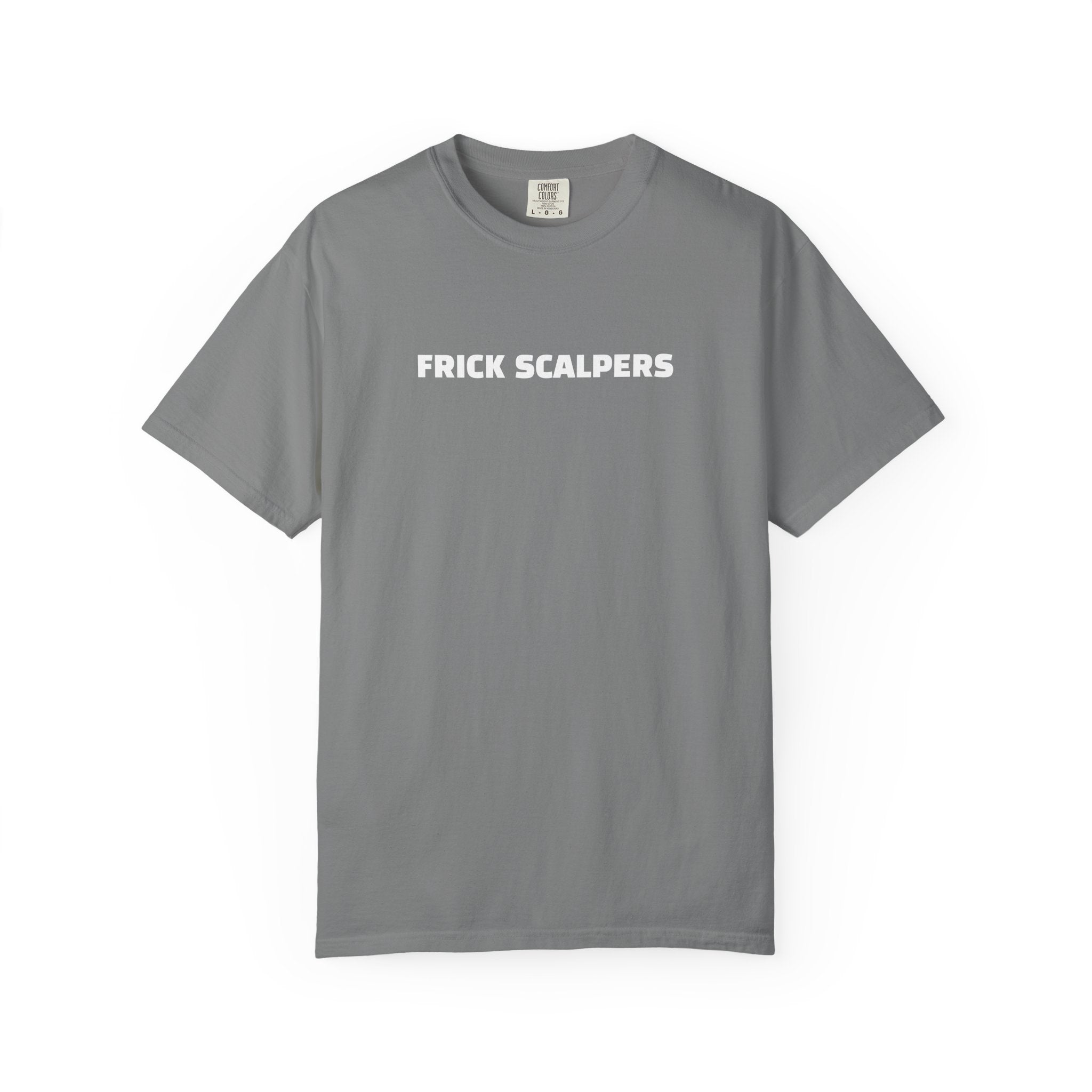 Frick Scalpers - T-Shirt