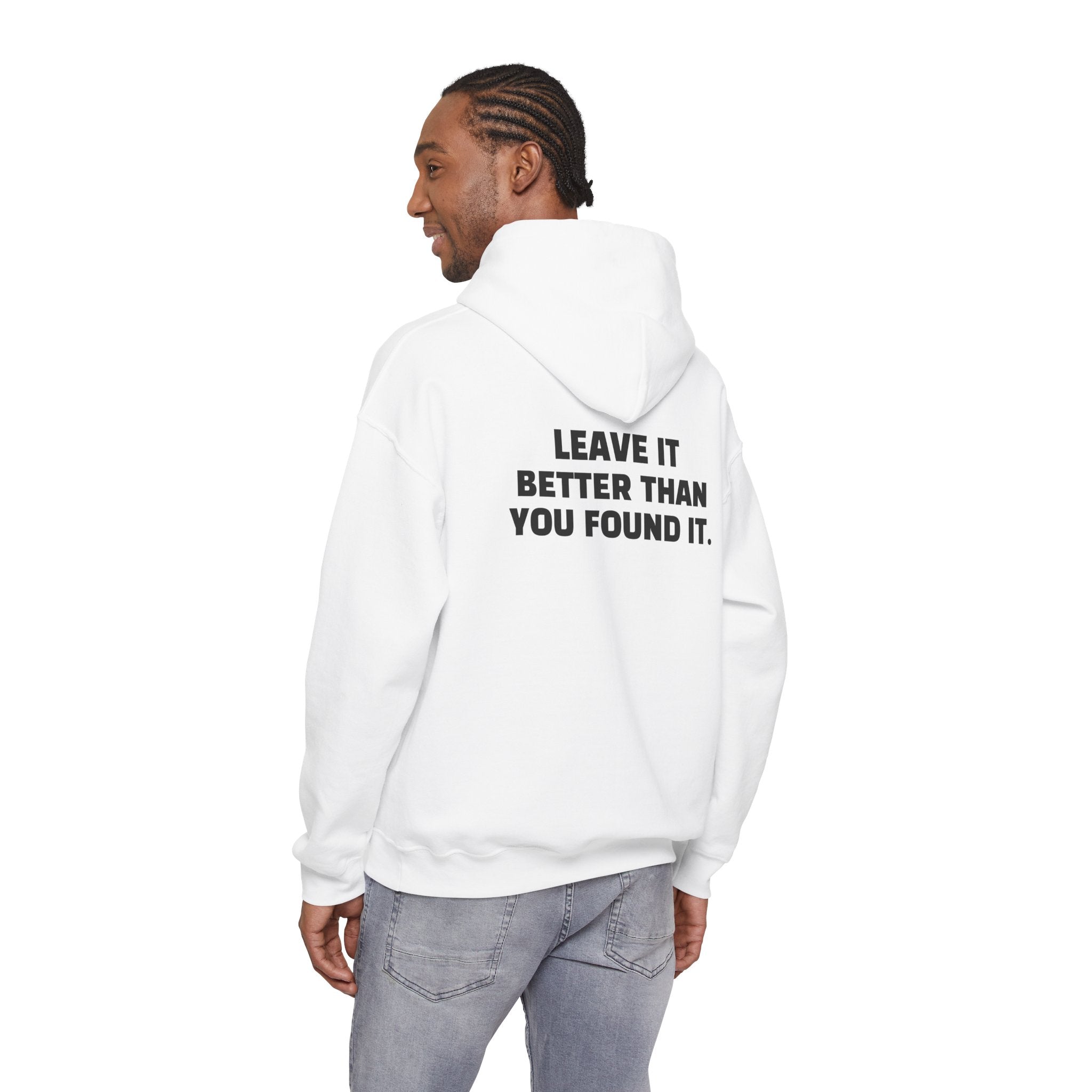 "Leave it Better Than You Found it" - Hoodie