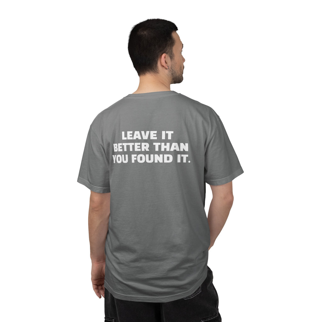 "Leave it Better Than You Found it" - T-Shirt
