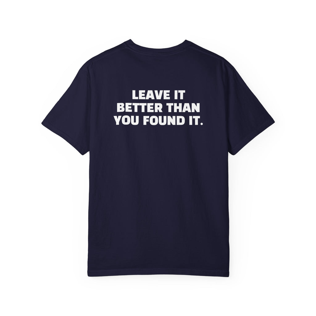 "Leave it Better Than You Found it" - T-Shirt