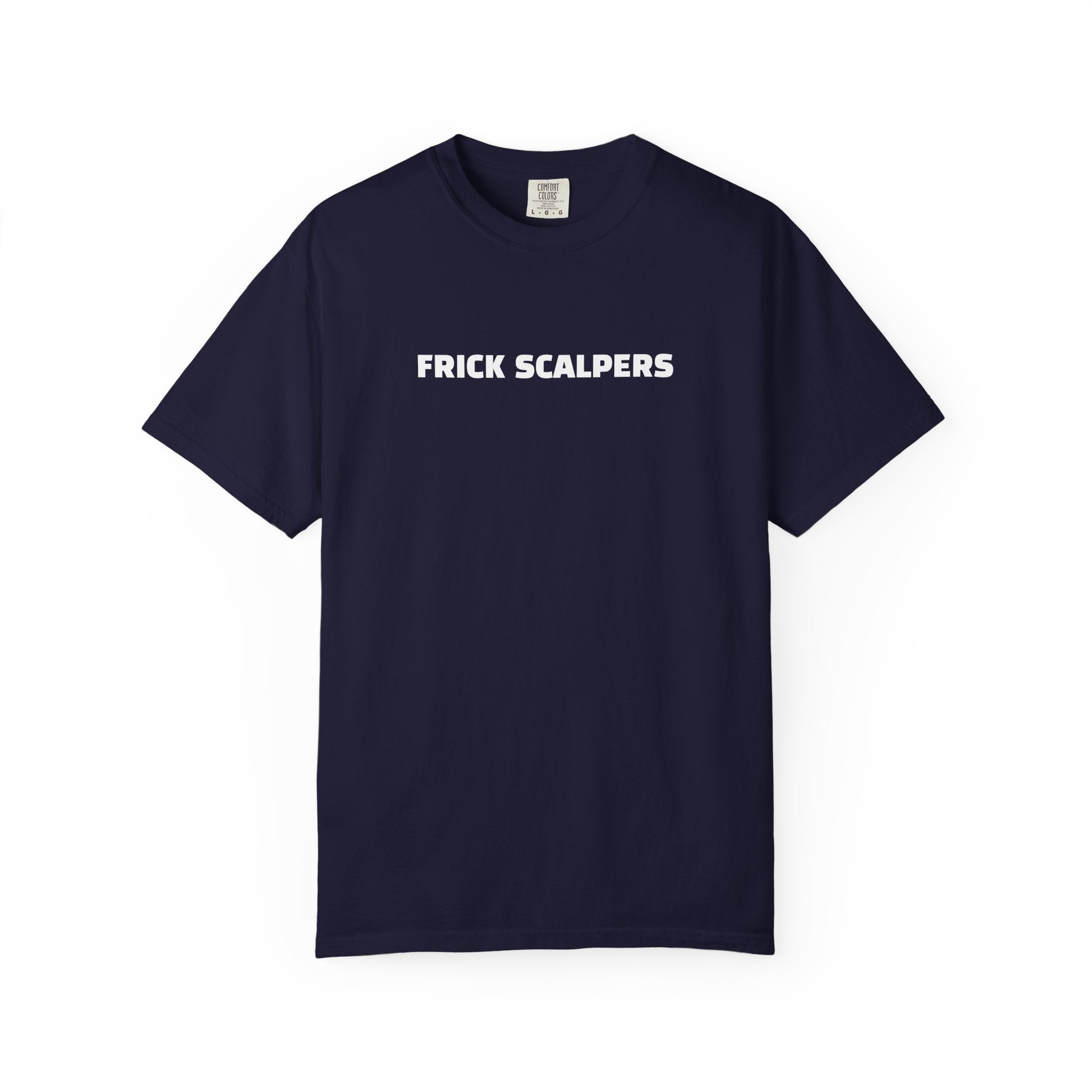 Frick Scalpers - T-Shirt